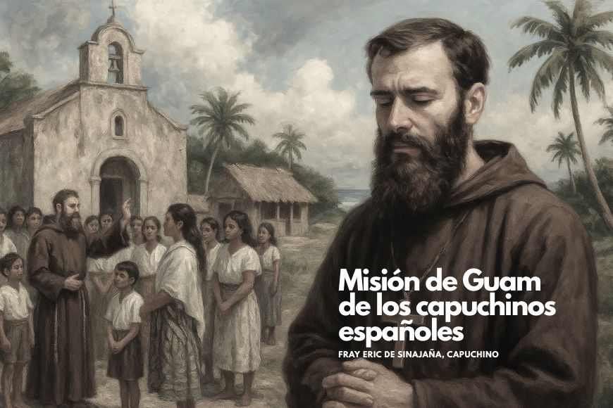 Una epopeya misionera en el Pacífico: La misión capuchina española en Guam (1901–1941)